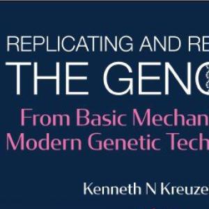 Dr. Ken Kreuzer's book, Replicating and Repairing the Genome, From Basic Mechanisms to Modern Genetic Technologies