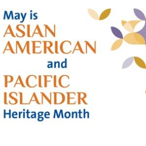 Asian American & Pacific Islander Heritage Month